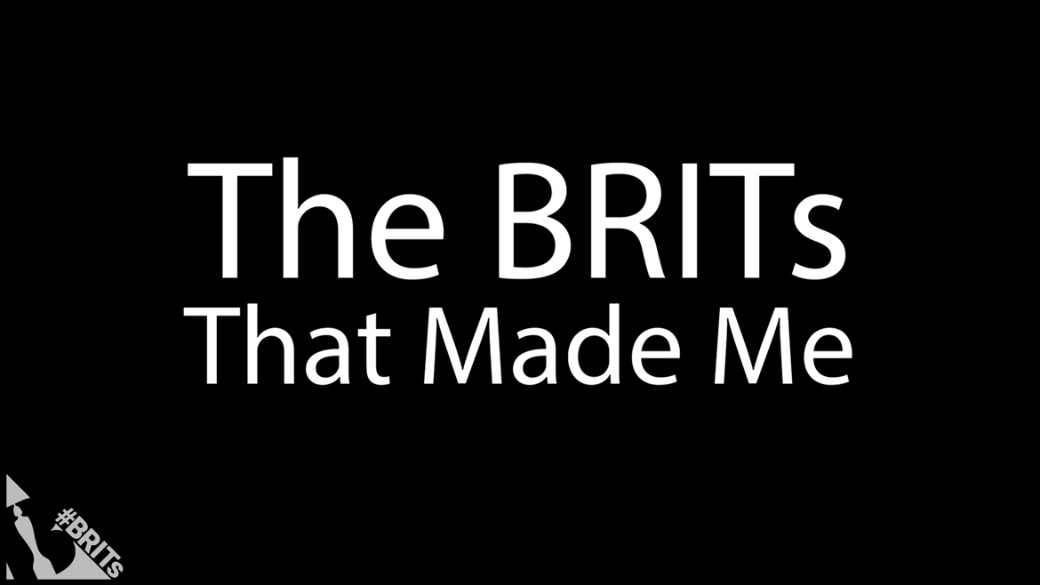 The BRITs That Made Me